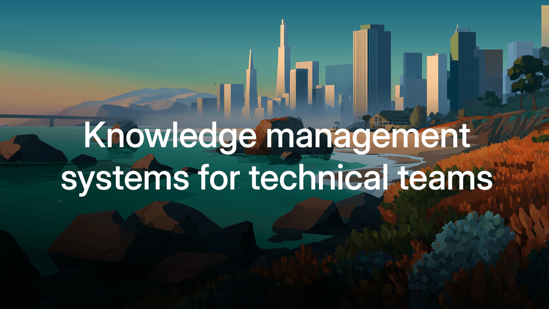 Knowledge management systems for technical teams